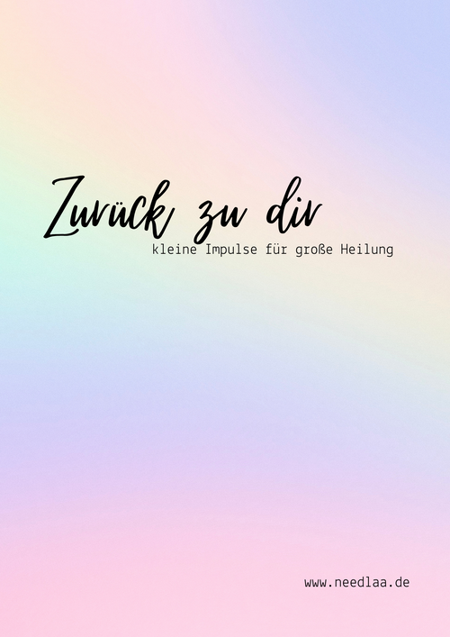 Zurück zu dir – kleine Impulse für große Heilung